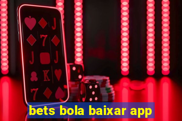 bets bola baixar app